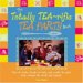 The Totally Tea-Rific Tea Party Book: Teas to Taste, Treats to Bake, and Crafts to Make from Around the World and Beyond