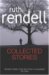 Collected Stories by Ruth Rendell Collected Stories by Ruth Rendell