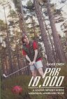 Par 10,000: A Golfing Odyssey Across Scotland's Mountains, Moors and Fields