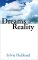 Dreams Of Reality by Sylvia Hubbard Dreams Of Reality by Sylvia Hubbard