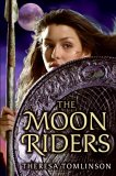 The Moon Riders by Theresa Tomlinson The Moon Riders by Theresa Tomlinson