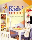 Kids' Rooms: A Hands-On Decorating Guide Kids' Rooms: A Hands-On Decorating Guide