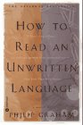 How to Read an Unwritten Language How to Read an Unwritten Language