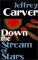Down the Stream of Stars