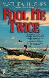 Fool Me Twice by Matthew Hughes Fool Me Twice by Matthew Hughes