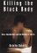 Killing the Black Body: Race, Reproduction, and the Meaning of Liberty (Hardcover)