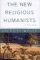 The New Religious Humanists