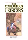 The Courageous Princess The Courageous Princess