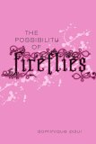 The Possibility of Fireflies by Dominique Paul