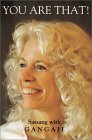 You Are That!: Satsang With Gangaji