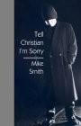 Tell Christian I'm Sorry Tell Christian I'm Sorry