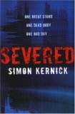 Severed by Simon Kernick Severed by Simon Kernick