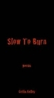 Slow To Burn