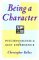 Being A Character: Psychoanalysis And Self Experience