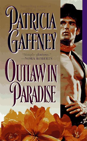 Outlaw in Paradise by Patricia Gaffney Outlaw in Paradise by Patricia Gaffney