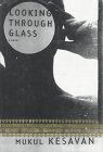 Looking Through Glass Looking Through Glass