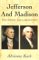 Jefferson & Madison: The Gr...