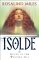 Isolde, Queen of the Western Isle (Tristan and Isolde, #1)