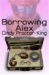 Borrowing Alex