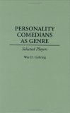 Personality Comedians As Genre: Selected Players