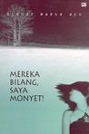 Mereka Bilang, Saya Monyet!