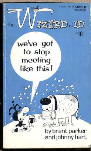 The Wizard of Id #10: We've Got to Stop Meeting Like This