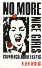 No More Nice Girls: Countercultural Essays No More Nice Girls: Countercultural Essays