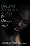 The Beautiful Screaming Of Pigs The Beautiful Screaming Of Pigs
