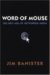 The Word of Mouse by Jim Banister