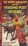 The Happy Hollisters And The Trading Post Mystery (Happy Hollisters, #7) The Happy Hollisters And The Trading Post Mystery (Happy Hollisters, #7)