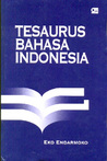 Tesaurus Bahasa Indonesia by Eko Endarmoko Tesaurus Bahasa Indonesia by Eko Endarmoko