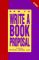How to Write a Book Proposal How to Write a Book Proposal (Paperback)