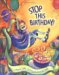 Stop This Birthday by Rowan Cutler Stop This Birthday by Rowan Cutler