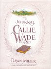 The Journal of Callie Wade The Journal of Callie Wade