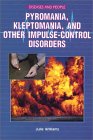 Pyromania, Kleptomania, And Other Impulse Control Disorders
