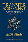 The Transfer Agreement: The Dramatic Story of the Secret Pact Between the Third Reich and Jewish Palestine The Transfer Agreement: The Dramatic Story of the Secret Pact Between the Third Reich and Jewish Palestine