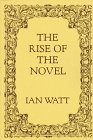 The Rise of the Novel: Studies in Defoe, Richardson and Fielding