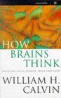 How Brains Think: Evolving Intelligence, Then And Now How Brains Think: Evolving Intelligence, Then And Now