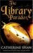 The Library Paradox (Vanessa Duncan) by Catherine Shaw The Library Paradox (Vanessa Duncan) by Catherine Shaw