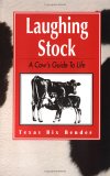 Laughing Stock: A Cow's Guide to Life