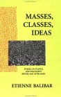 Masses, Classes, Ideas: Studies on Politics and Philosophy Before and After Marx Masses, Classes, Ideas: Studies on Politics and Philosophy Before and After Marx