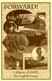 Forward!: A History Of Dane: The Capital County