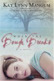 When the Bough Breaks by Kay Lynn Mangum When the Bough Breaks by Kay Lynn Mangum