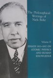 Essays 1932-1957 on Atomic Physics and Human Knowledge