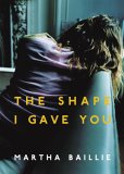 The Shape I Gave You The Shape I Gave You