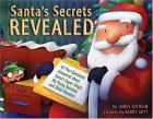 Santa's Secrets Revealed: All Your Questions Answered About Santa's Super Sleigh, His Flying Reindeer, And Other Wonders (Carolrhoda Picture Books)