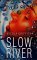 Slow River (Paperback)
