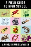 A Field Guide to High School A Field Guide to High School