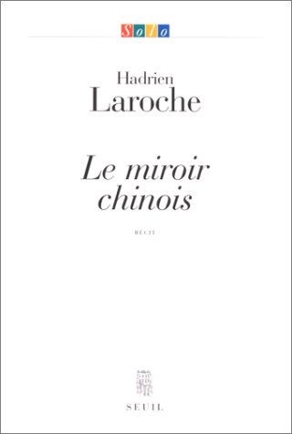 Le Miroir Chinois Hadrien Laroche Le Miroir Chinois Hadrien Laroche