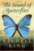 The Sound of Butterflies: A Novel (Hardcover)
